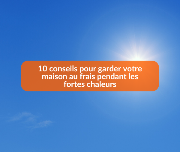 gardez votre maison au frais cet été